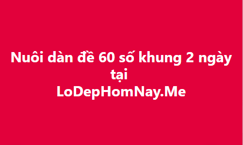 dàn đề 60 số khung 2 ngày