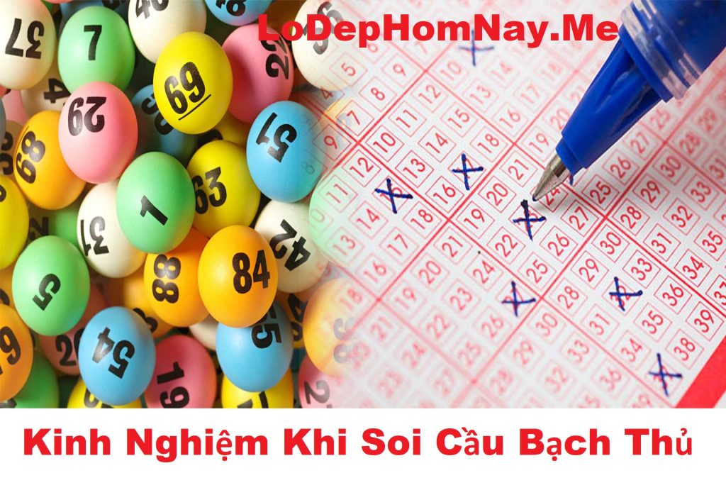 Một số kinh nghiệm cần biết khi soi cầu bạch thủ lô
