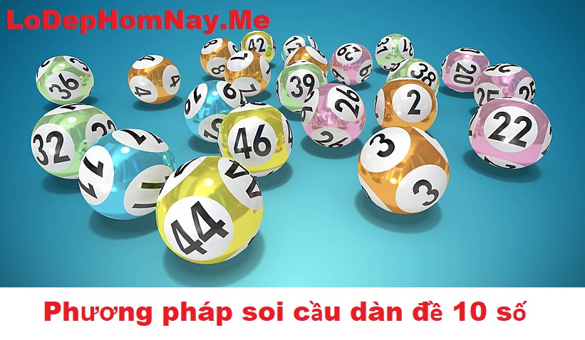 Một số phương pháp soi cầu dàn đề 10 số chính xác nhất