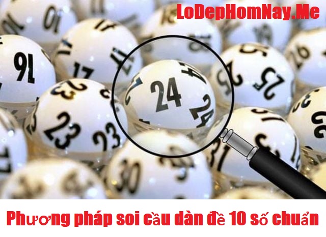 phương pháp soi cầu dàn đề 10 số khung 3 ngày chuẩn