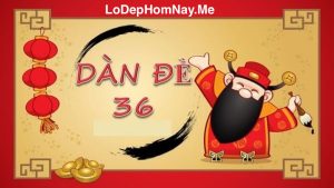 Phương pháp soi cầu dàn đề 36 số nuôi khung 3 ngày bất tử vip hôm nay