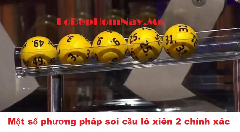 Một vài cách soi cầu lô xiên 2 chuẩn xác