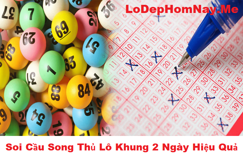 Phương pháp soi cầu song thủ lô nuôi khung 2 ngày hiệu quả