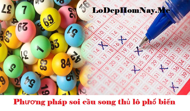 Những phương pháp soi cầu song thủ lô phổ biến nhất