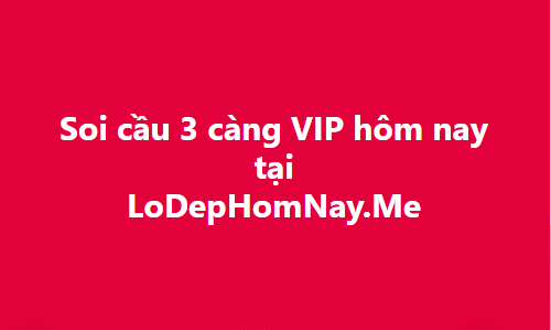 Soi cầu 3 càng từ rồng bạch kim chốt số miễn phí